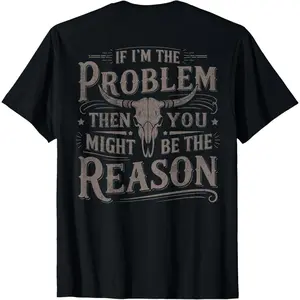 (On Back) If Problem Vintage Then You Might Be Reason Cowboy T-Shirt