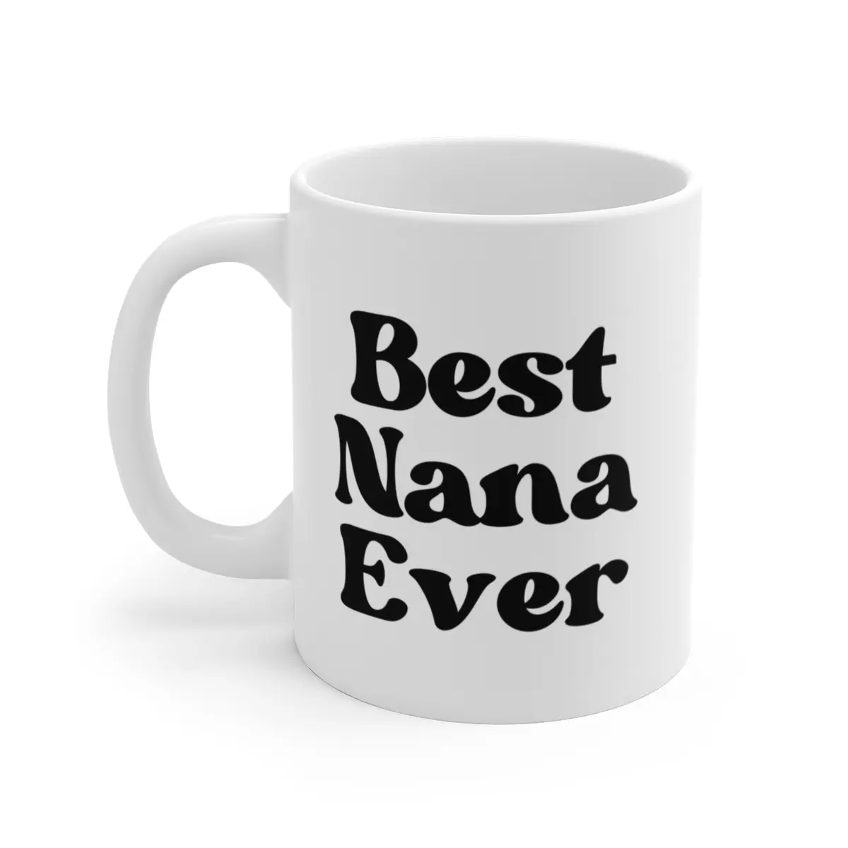 Best Nana Ever Ceramic Mug 11oz - Customized Drinkware for Coffee and Tea