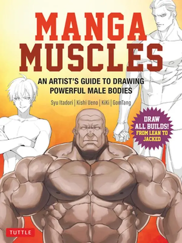 Manga Muscles: An Artist's Tutorial Guide to Drawing Powerful Male Bodies, Paperback by Syu Itadori, With 500+ Color and B&W Illustrations