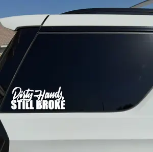 Dirty Hands Still Broke Vinyl Car Sticker Adhesive Decal