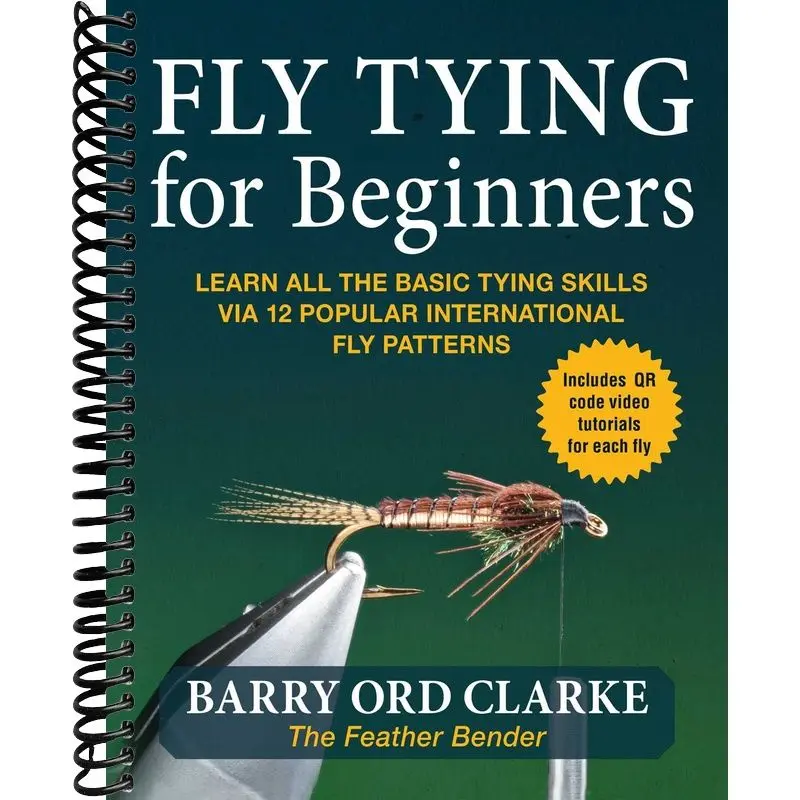 Flytying for Beginners: Learn All the Basic Tying Skills via 12 Popular International Fly Patterns