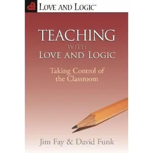 USED-Teaching With Love and Logic: Taking Control of the Classroom by Jim Fay (Paperback)
