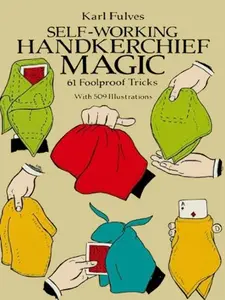 USED-Self-Working Handkerchief Magic: 61 Foolproof Tricks by Fulves, Karl (Paperback)