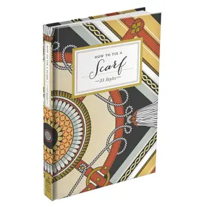 USED-How to Tie a Scarf: 33 Styles by Potter Gift (Hardcover)