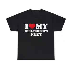 I Love My Girlfriend's Feet, I Love My Girlfriend Shirt