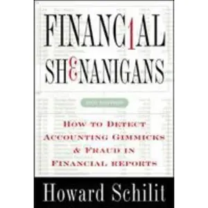 USED-Financial Shenanigans: How to Detect Accounting Gimmicks & Fraud in Financial Reports, Second Edition by Howard Schilit (Hardcover)