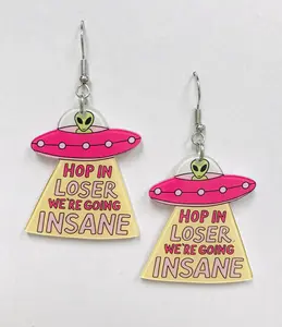 UFO Hope In Loser We're going insane earrings