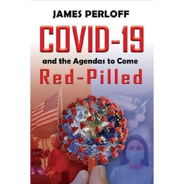 USED-Covid-19 and the Agendas to Come, Red-Pilled by Perloff, James (Paperback)