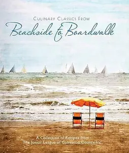 USED-Culinary Classics From Beachside to Boardwalk Cookbook by Junior League of Galveston County (Hardcover)