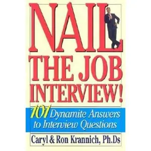 USED-Nail the Job Interview!: 101 Dynamite Answers to Interview Questions by Caryl and Ron Krannich (Paperback)