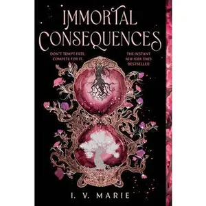 Immortal Consequences: A Good Morning America YA Book Club Pick -- I. V. Marie, Paperback