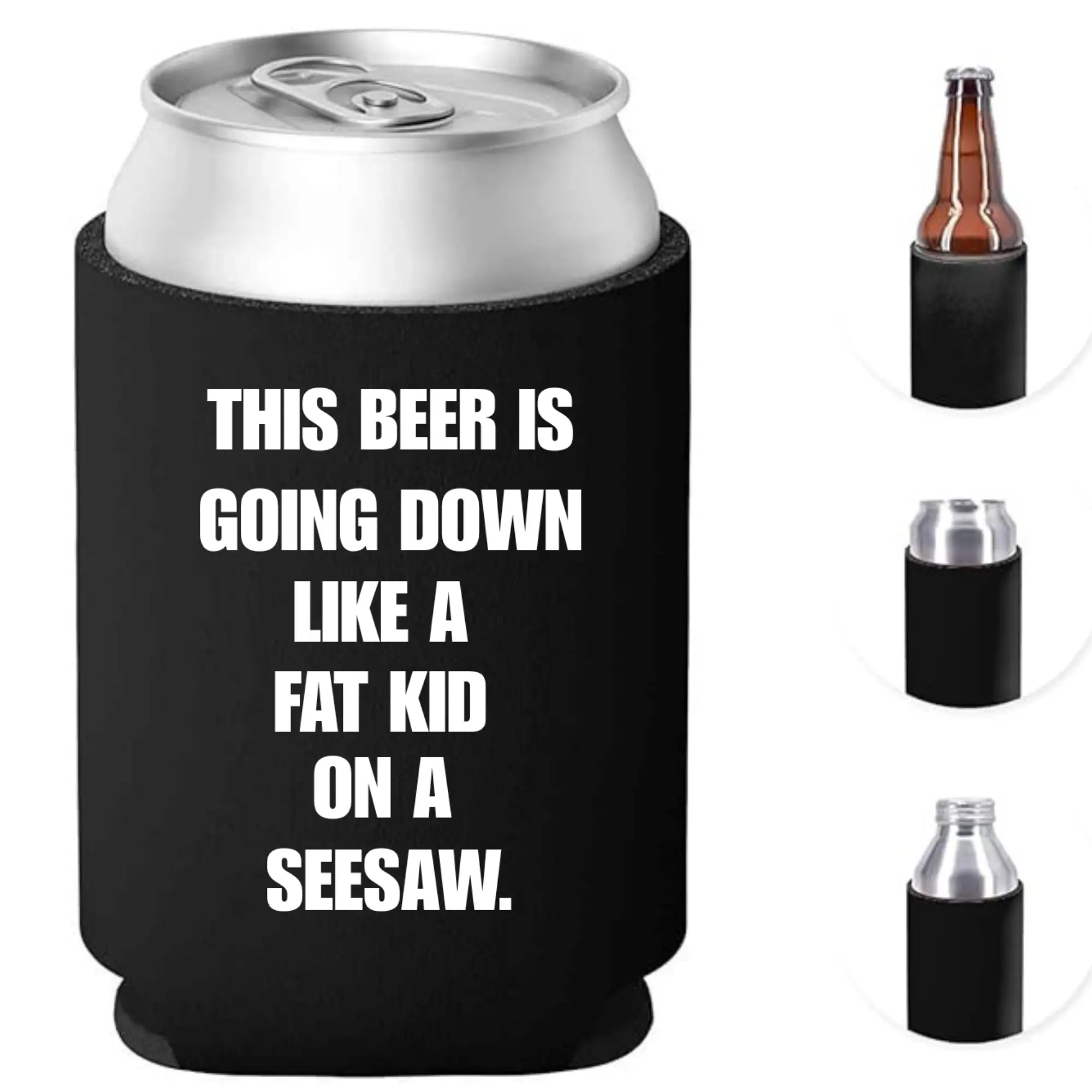 Lightweight Insulated Can Koozie Drink Carrier - Bold Design, Funny "THIS BEER IS GOING DOWN LIKE A FAT KID ON A SEESAW" Print, Beverage Cold Preserver, Backyard BBQ Drinkware Accessory, Funny Gifts Accessories for Adults