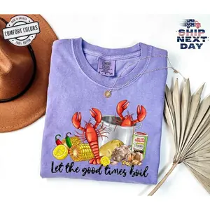 Comfort Colors ® Let The Good Times Boil Shirt, Crawfish Boil , Seafood Lover T-Shirt, Funny Cajun Food Sweat, Lobster Party Shirt Cotton Knit Light Top
