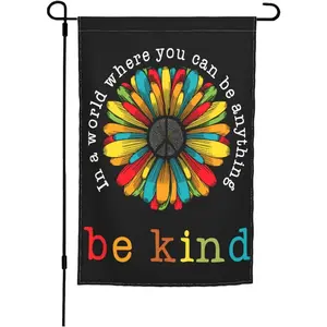 Be Kind Peace Sunflower Garden Flag 12x18in, Double-Sided Inclusive Kindness Yard Decor, Rainbow Flower "In a World Where You Can Be Anything" Outdoor Banner