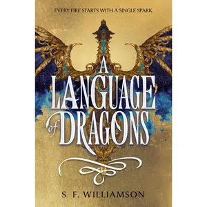 A Language of Dragons by S. F. Williamson [Hardback Book]
