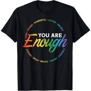 Gay You are Enough Rainbow Pride Flag Ally LGBTQ Men Women T-Shirt