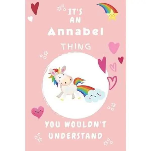 USED Book - It's An Annabel Thing You Wouldn't Understand: Personalized Annabel Unicorn - Heart - Rainbow Journal For Girls - 6x9 Size With 120 Pages - Baby Pink by Journals, Personalized (Paperback) - english