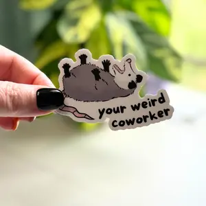 Your Weird Coworker Opossum Sticker