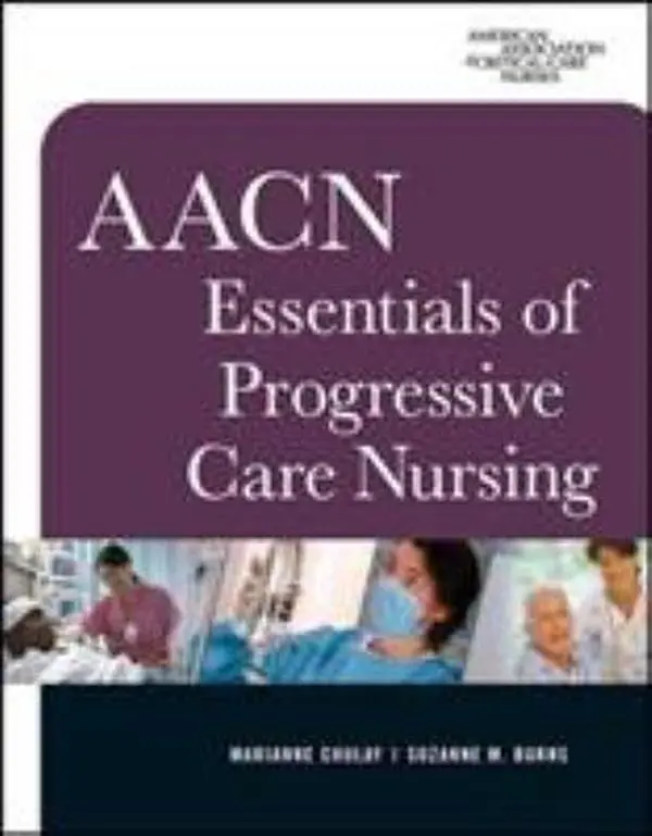 USED Book - AACN Essentials of Progressive Care Nursing by Marianne Chulay (Paperback) - english