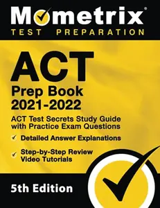 USED Book - ACT Prep Book 2021-2022 - ACT Test Secrets Study Guide with Practice Exam Questions, Detailed Answer Explanations, Step-by-Step Review Video Tutorials: [5th Edition] by Mometrix (Paperback) - english