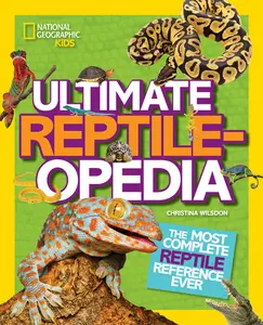 USED-National Geographic Kids Ultimate Reptileopedia: The Most Complete Reptile Reference Ever by Wilsdon, Christina (Hardcover)