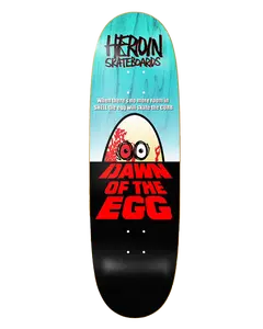Heroin - Dawn of the Egg 9.4 - Skateboard Deck