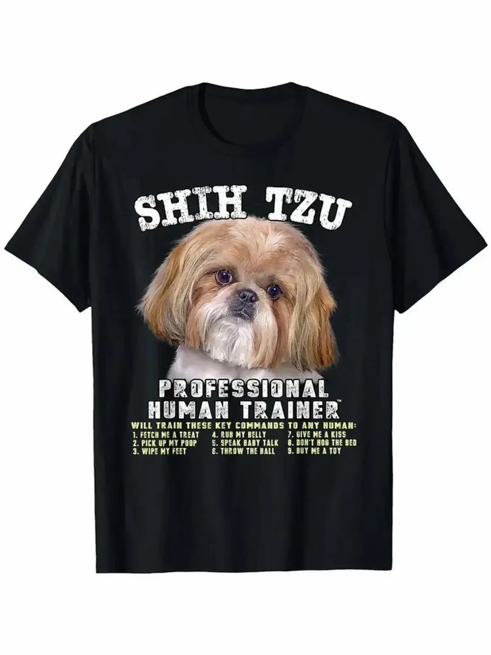 Shih Tzu Professional Human Trainer Graphic Tee, 100% Cotton Crew Neck T-Shirt, XOB