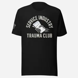 Service Industry Trauma Club Unisex Tee Service Industry Trauma Club Unisex Tee