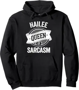 HAILEE Cute Queen Of Sarcasm HAILEE Name Pullover Hoodie - Zofisteffen Shop 29B0DPTK2DMC