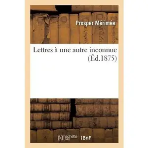 USED-Lettres À Une Autre Inconnue by Mérimée, Prosper (Paperback)