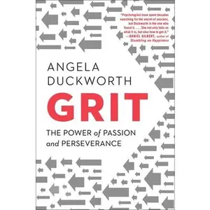 Grit: The Power of Passion and Perseverance -- Angela Duckworth - Hardcover