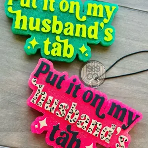 Put it on my husbands tab Car Freshie