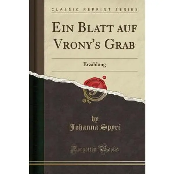USED-Ein Blatt Auf Vrony's Grab: Erz?hlung (Classic Reprint) by Spyri, Johanna (Paperback)