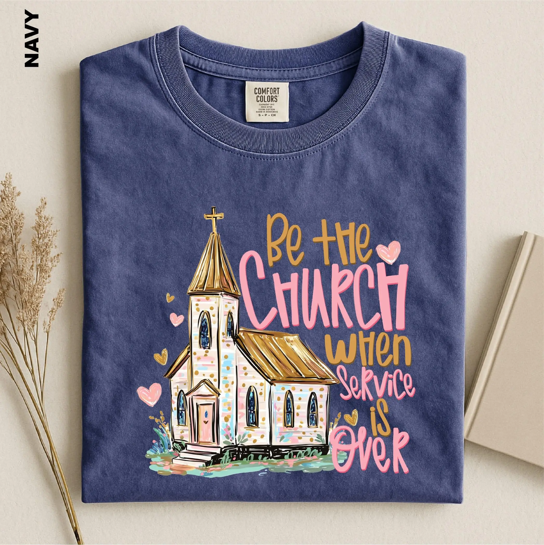 Be The Church When Service Is Over T-shirt Comfort Colors Christian Faith Tee Cute Colorful Bible Verse Top Trendy Religious Graphic Tee for Women Church Group Gift