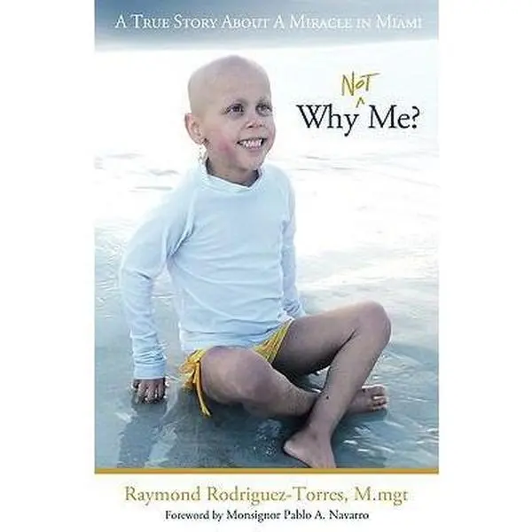 USED-Why Not Me?: A True Story about a Miracle in Miami by Rodriguez-Torres M. Mgt, Raymond (Paperback)