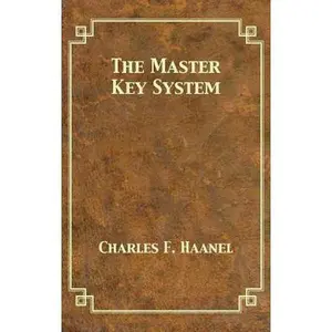 The Master Key System -- Charles F. Haanel - Hardcover