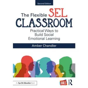 USED-The Flexible Sel Classroom: Practical Ways to Build Social Emotional Learning by Chandler, Amber (Paperback)