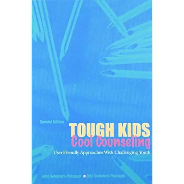 Used Book - Tough Kids, Cool Counseling: User-Friendly Approaches With Challenging Youths by John Sommers-Flanagan (Paperback, English) - Covers Counseling Process, Informal Assessments, Maladaptive Behaviors, Therapy Relationships, Constructive Therapy