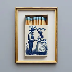 How Lucky Are We Matchbox Print
