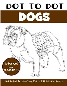 Dot to Dot Dogs for Adults: Dogs Connect the Dots Book for Adults (Over 18000 dots) (Dot to Dot Books for Adults)