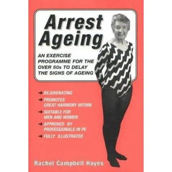 USED-Arrest Ageing: An Exercise Programme for the Over-50s to Delay the Signs of Ageing by Rachel Campbell Hayes (Paperback)