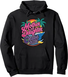 Mother and Daughter Cruise 2025 Girls Trip Cruising Vacation Pullover Hoodie - 60B0DWYSBCLJ