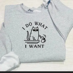 I do what I want embroidered sweatshirts