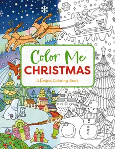 Color Me Christmas: A Festive Adult Coloring Book (Color Me Coloring Books) by Cider Mill Press [Paperback Book]