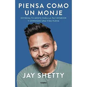 USED-Piensa como un monje: Entrena tu mente para la paz interior y consigue una vida plena [Paperback] Shetty, Jay by Jay Shetty (Paperback)