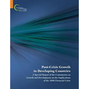 Post-Crisis Growth in Developing Countries: A Special Report of the Commission on Growth and Development on the Implications of the 2008 Financial Cri - Paperback