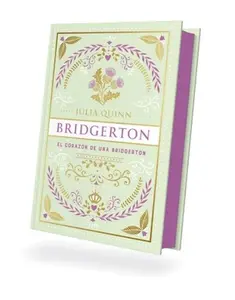 Bridgerton 6 - El Corazon de Una Bridgerton - Ed. Coleccionista -- Julia Quinn, Hardcover