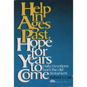 USED-Help in ages past, hope for years to come: Daily devotions from the Old Testament (Steeple books) by Robert L Cate (Paperback)