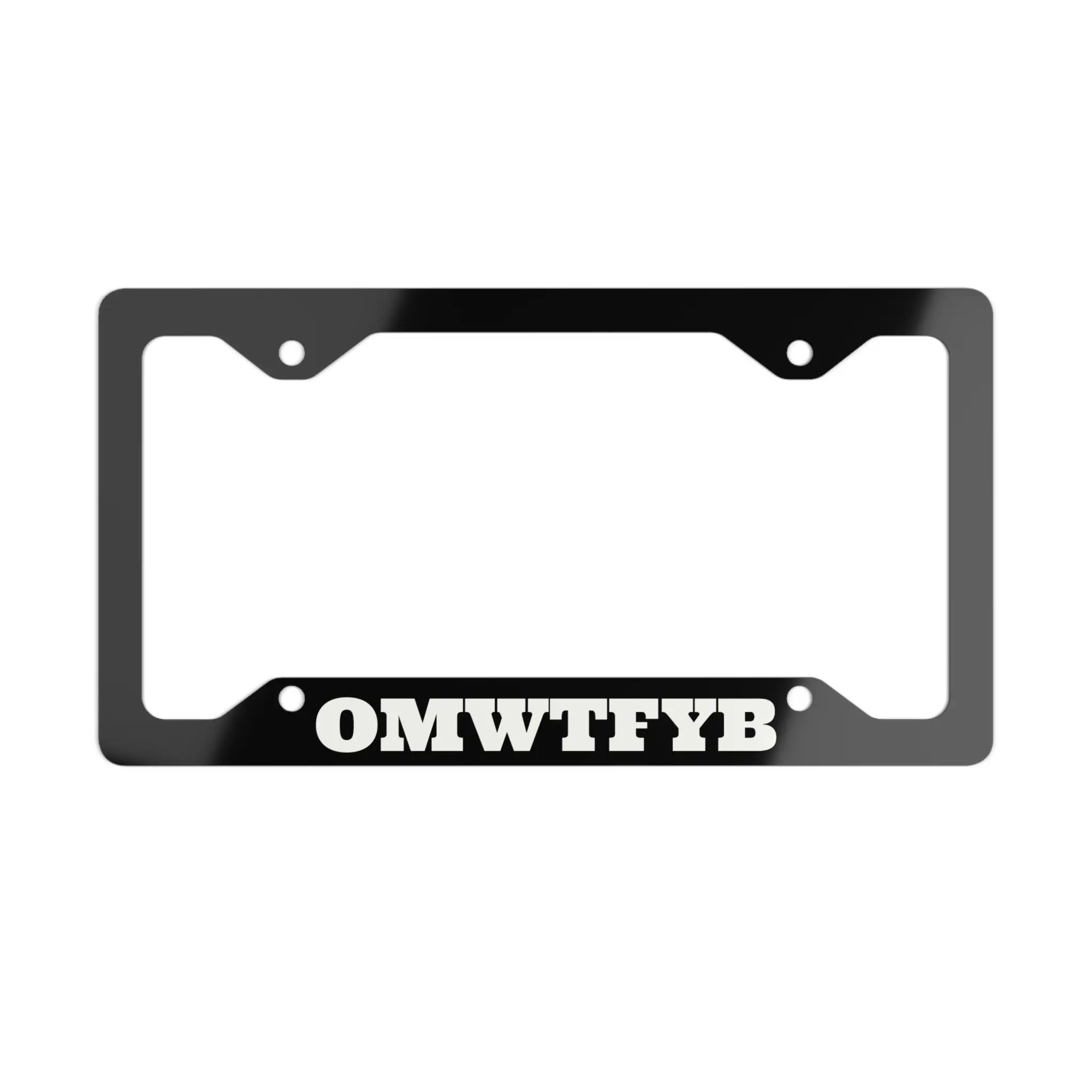 OMWTFYB // License Plate Frame OMWTFYB // License Plate Frame