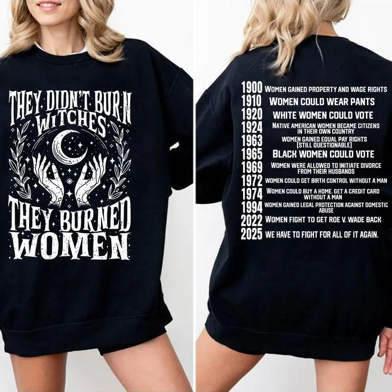 They Didn’t Burn Witches | They Burned Women | Women Rights Dates | Witch Shirt | Women Shirt | Woman Shirt